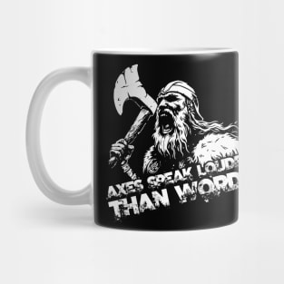 Axes speak louder than words Mug